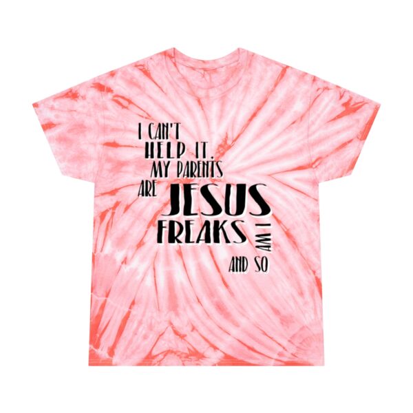 Parents Are Jesus Freak Tie-Dye Tee, Cyclone - Image 13