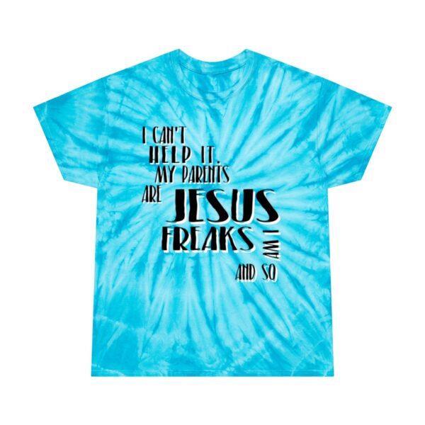 Parents Are Jesus Freak Tie-Dye Tee, Cyclone