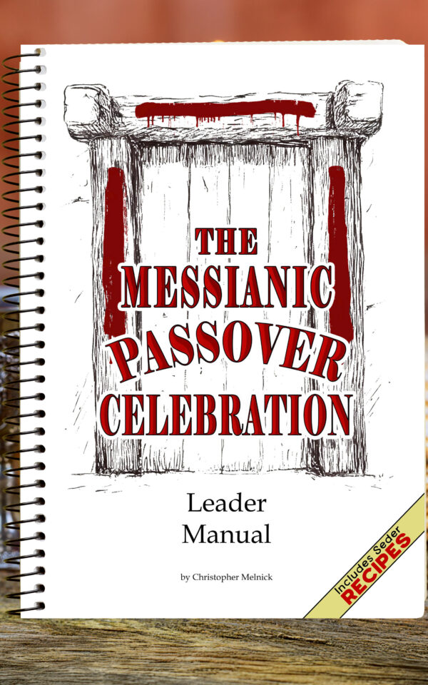 The Messianic Passover Celebration – Leader Manual